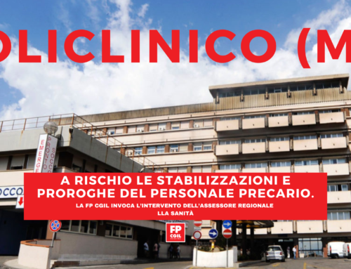 Policlinico di Messina, a rischio le stabilizzazioni e proroghe del personale precario. La FP CGIL invoca l’intervento dell’Assessore Regionale alla Sanità