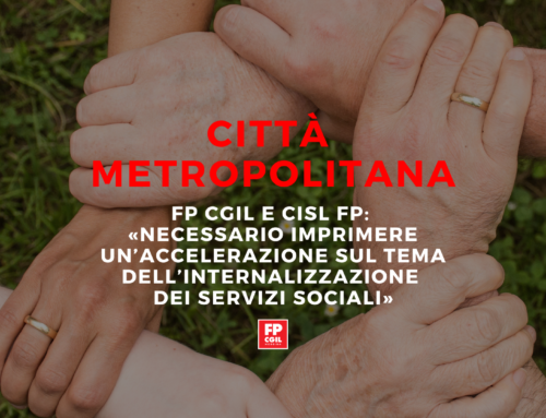 Città Metropolitana, FP CGIL e CISL FP: «Necessario imprimere un’accelerazione sul tema dell’internalizzazione dei servizi sociali»